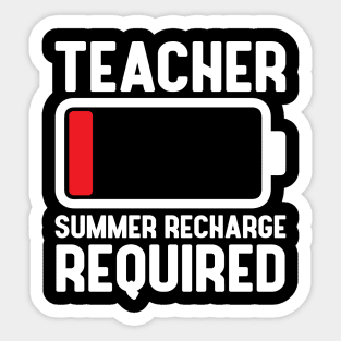 Teacher Low Battery Funny Summer Recharge Required Last day of School Teacher off duty Gift Sticker